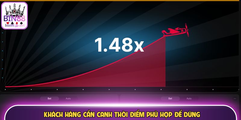 Khách hàng cần canh thời điểm phù hợp để dừng