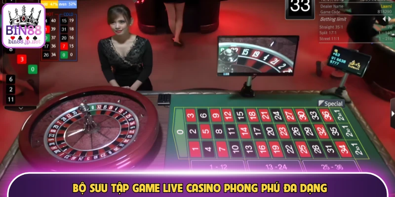 Bộ sưu tập game Live casino phong phú đa dạng