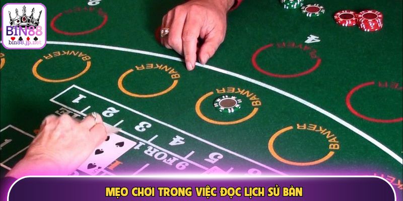 Mẹo chơi trong việc đọc lịch sử bàn