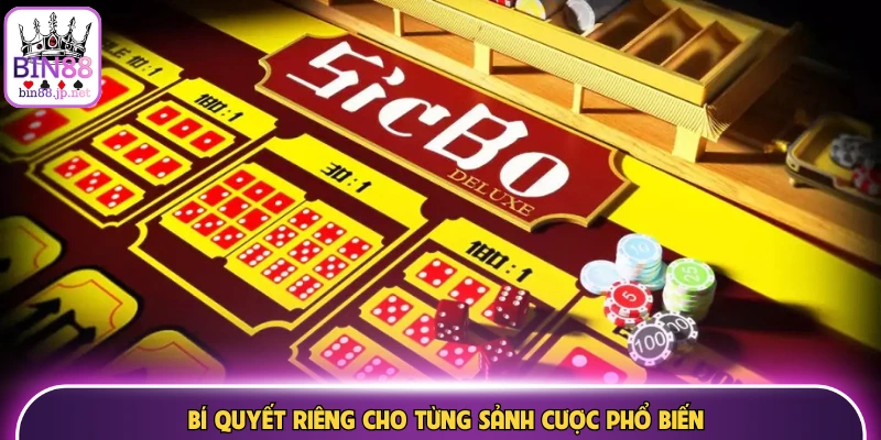 Bí quyết riêng cho từng sảnh cược phổ biến