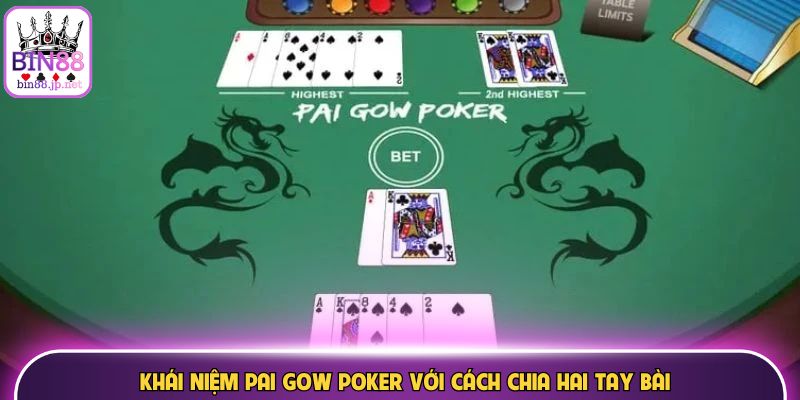 Khái niệm Pai gow poker với cách chia hai tay bài