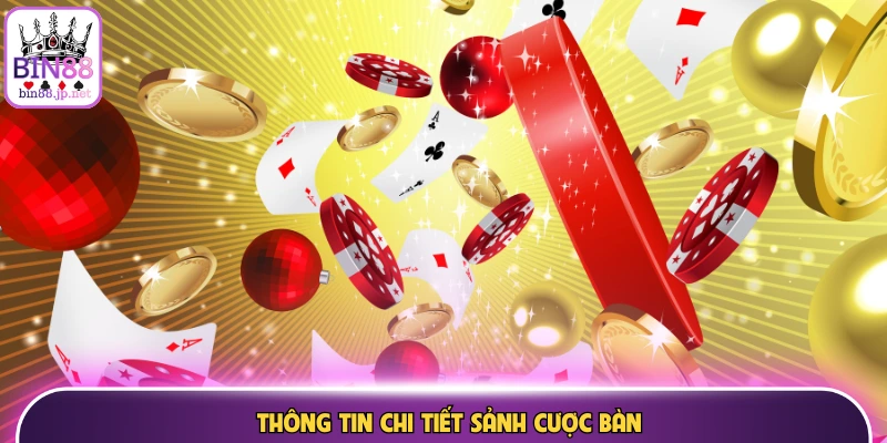 Thông tin chi tiết sảnh cược bàn