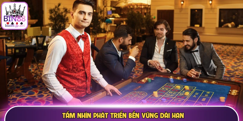 Tầm nhìn phát triển bền vững dài hạn