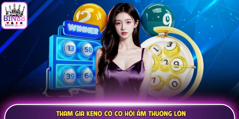 bin88 keno am thuong lon